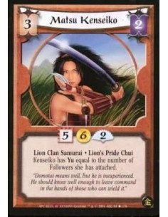 Matsu Kenseiko  - Lion Clan Samurai. Lion's Pride Chui Kenseiko has Yu equal to the number of Followers she has attached.