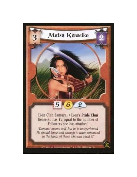 Matsu Kenseiko  - Lion Clan Samurai. Lion's Pride Chui Kenseiko has Yu equal to the number of Followers she has attached.