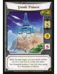 Yasuki Palaces (Crane)  - Before the game begins, you must declare whether you are a Crab Clan or a Crane Clan player. Your stro