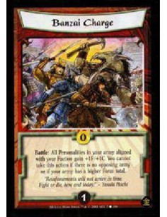 Banzai Charge  - Battle: All Personalities in your army aligned with your Faction gain +1F/+1C. You cannot take this action if t