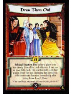 Draw Them Out  - Political Reaction: Play before a player who has already drawn Fate cards this turn draws one or more Fate card