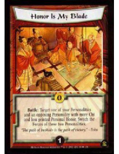 Honor Is My Blade  - Battle: Target one of your Personalities and an opposing Personality with more Chi and less printed Persona