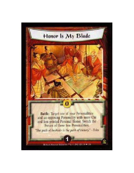 Honor Is My Blade  - Battle: Target one of your Personalities and an opposing Personality with more Chi and less printed Persona