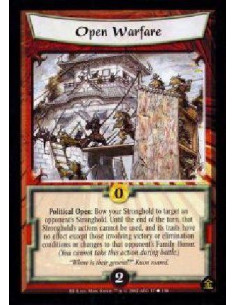 Open Warfare  - Political Open: Bow your Stronghold during the Action Phase to target another player's Stronghold. Until the end