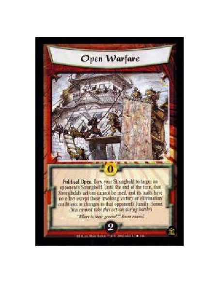 Open Warfare  - Political Open: Bow your Stronghold during the Action Phase to target another player's Stronghold. Until the end
