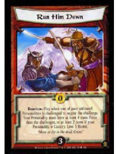 Run Him Down  - Reaction: Play when one of your unbowed Personalities is challenged to negate the challenge. Your Personality mu