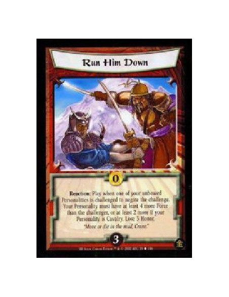 Run Him Down  - Reaction: Play when one of your unbowed Personalities is challenged to negate the challenge. Your Personality mu