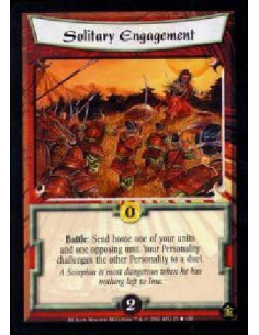 Solitary Engagement  - Battle: Send home one of your units and one opposing unit. Your Personality challenges the other Personal