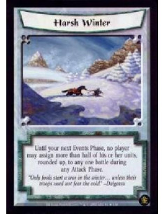 Harsh Winter  - Until your next Events Phase, no player may assign more than half of his or her units, rounded up, to any one ba