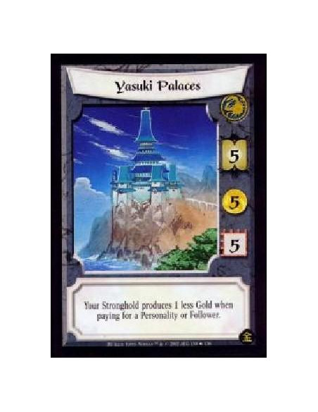 Yasuki Palaces  - Before the game begins, you must declare whether you are a Crab Clan or a Crane Clan player. Your stronghold p