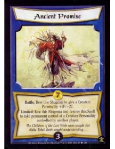 Ancient Promise  - Battle: Bow this Shugenja to give a Creature Personality +2F/+2C.Limited: Bow this Shugenja and destroy this 