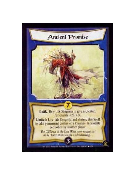 Ancient Promise  - Battle: Bow this Shugenja to give a Creature Personality +2F/+2C.Limited: Bow this Shugenja and destroy this 