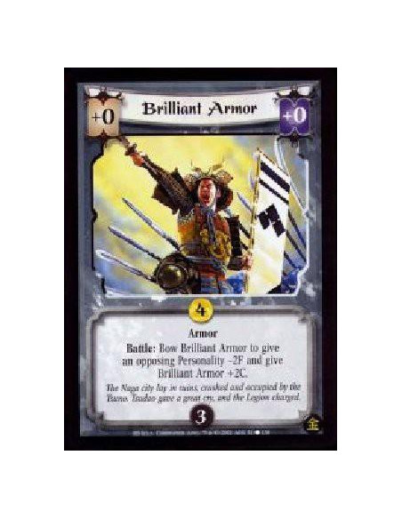 Brillant Armor  - Armor Battle: Bow Brilliant Armor to give an opposing Personality -2F and give Brilliant Armor +2C.