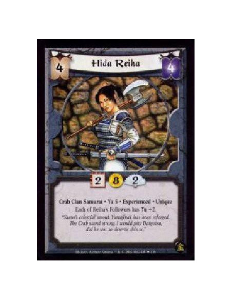 Hida Reiha Exp  - Crab Clan Samurai. Yu 5. Experienced. Unique Followers gain Yu +2 while attached to Reiha. 
