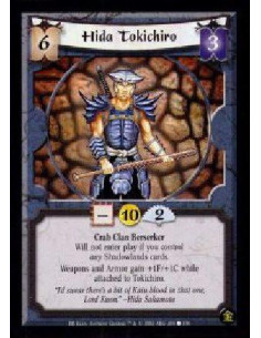 Hida Tokichiro  - Crab Clan Berserker Will not enter play if you control any Shadowlands cards. Weapons and Armor gain +1F/+1C w