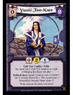 Yasuki Jinn Kuen  - Crab Clan Courtier. Kolat You must bow a Crab Clan Samurai as a cost of bringing Jinn-Kuen into play. Politi