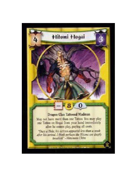 Hitomi Hogai  - Dragon Clan Tattooed Madman May not have more than one Tattoo. You may play one Tattoo on Hogai from your hand i