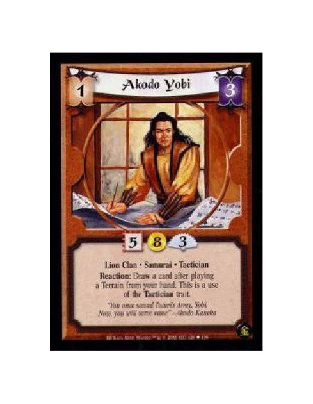Akodo Yobi  - Lion Clan Samurai. Tactician Tactical Reaction: After playing a Terrain from your hand, draw a card. Yobi does not