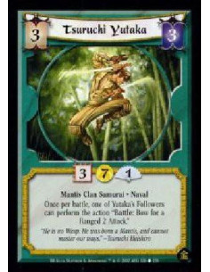 Tsuruchi Yutaka  - Mantis Clan Samurai. Naval Once per battle, one of Yutaka's Followers can perform the action ?Battle: Bow for