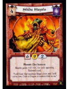 Shiba Hayoto  - Phoenix Clan Samurai Hayoto gains +1F/+1C for each opposing Tattooed card.?I will hunt that madman Hogai down an
