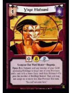 Yogo Hatsumi  - Scorpion Clan Ward Master. Shugenja Open: Bow Hatsumi and any number of your Gold-producing Holdings to target o