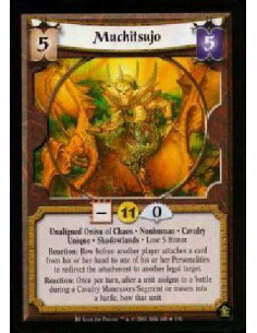 Muchitsujo  - Unaligned Onisu of Chaos. Nonhuman. Cavalry. Unique. Shadowlands Lose 5 Honor. Reaction: Bow before another player