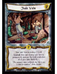 Jade Vein  - Bow Jade Vein to produce 2 Gold. Limited: Bow and destroy Jade Vein to permanently increase the Gold production of 