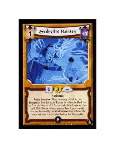 Seductive Kansen  - Nonhuman Maho Reaction: When attaching a Spell to this Personality, bow Seductive Kansen to reduce its Gold 