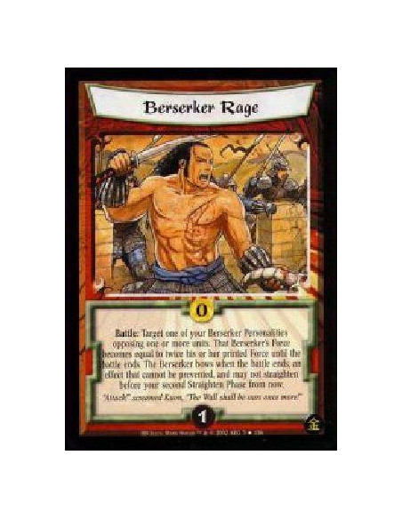 Berserker Rage FOIL  - Battle: Target one of your opposed Berserker Personalities. That Berserker's Force becomes equal to twice