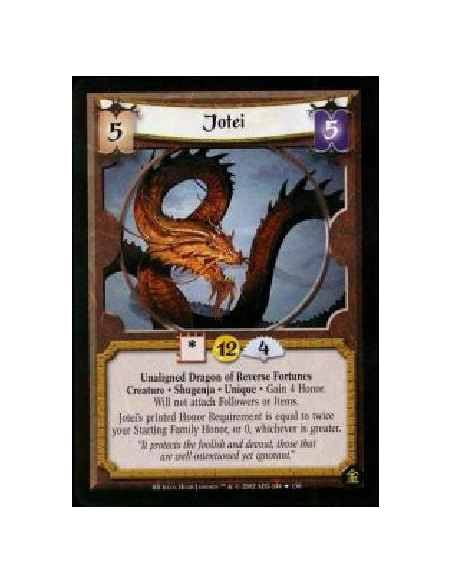 Jotei FOIL  - Unaligned Dragon of Reverse Fortunes. Creature. Shugenja. Unique Gain 4 Honor. Will not attach Followers or Items.