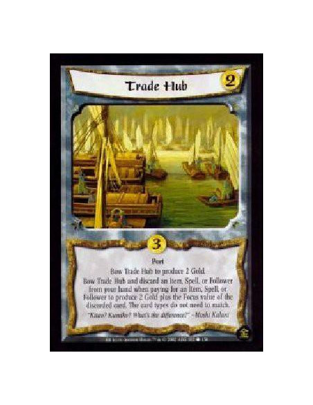 Trade Hub  - Port  Bow Trade Hub and discard an item, Spell, or Follower from your hand when paying for an Item, Spell, or Follo