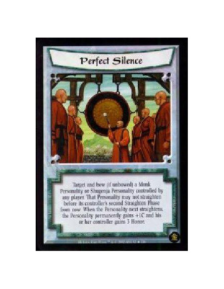 Perfect Silence FOIL  - Target and bow (if unbowed) a Monk Personality or Shugenja Personality controlled by any player. That Pe