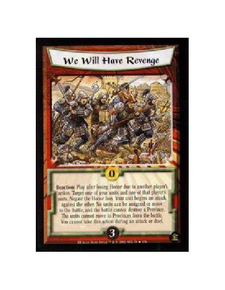 We Will Have Revenge FOIL  - Reaction: Play after losing Honor due to another player's action. Target one of your units and one 