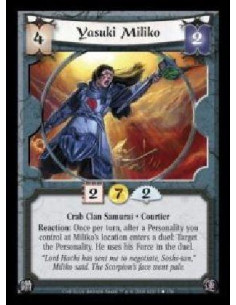 Yasuki Miliko (Español)  - Crab Clan Samurai · Courtier. Reaction: Once per turn, after a Personality you control at Miliko's lo
