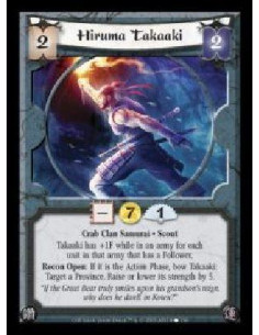 Hiruma Takaaki  - Crab Clan Samurai · Scout. Takaaki has +1F while in an army for each unit in that army that has a Follower. Re