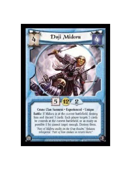 Doji Midoru Exp  - Crane Clan Samurai · Experienced · Unique. Battle: If Midoru is at the current battlefield, destroy him and d