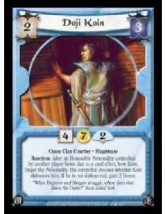 Doji Koin  - Crane Clan Courtier · Magistrate. Reaction: After an Honorable Personality controlled by another player bows due to