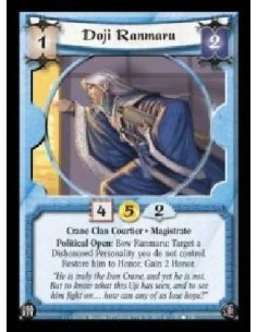 Doji Ranmaru  - Crane Clan Courtier · Magistrate. Political Open: Bow Ranmaru: Target a Dishonored Personality you do not contro