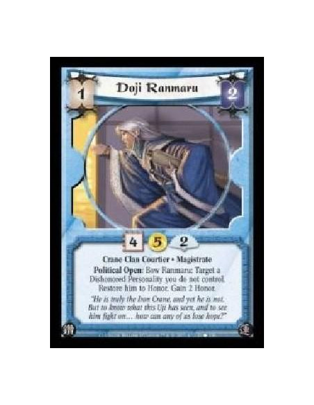 Doji Ranmaru  - Crane Clan Courtier · Magistrate. Political Open: Bow Ranmaru: Target a Dishonored Personality you do not contro