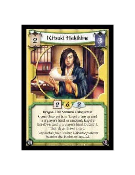 Kitsuki Hakihime  - Dragon Clan Samurai · Magistrate. Open: Once per turn: Target a face-up card in a player's hand, or randomly