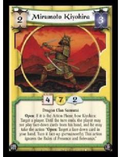 Mirumoto Kiyohira  - Dragon Clan Samurai. Open: If it is the Action Phase, bow Kiyohira: Target a player. Until the turn ends, t