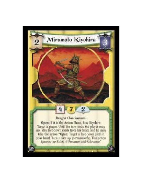 Mirumoto Kiyohira  - Dragon Clan Samurai. Open: If it is the Action Phase, bow Kiyohira: Target a player. Until the turn ends, t