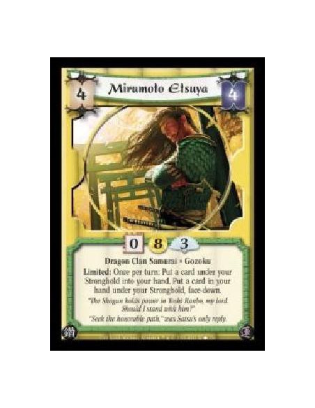 Mirumoto Etsuya  - Dragon Clan Samurai · Gozoku. Limited: Once per turn: Put a card under your Stronghold into your hand. Put a 