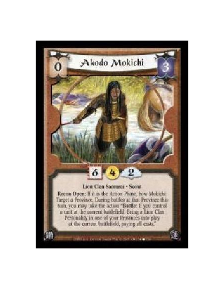 Akodo Mokichi  - Lion Clan Samurai · Scout. Recon Open: If it is the Action Phase, bow Mokichi: Target a Province. During battle