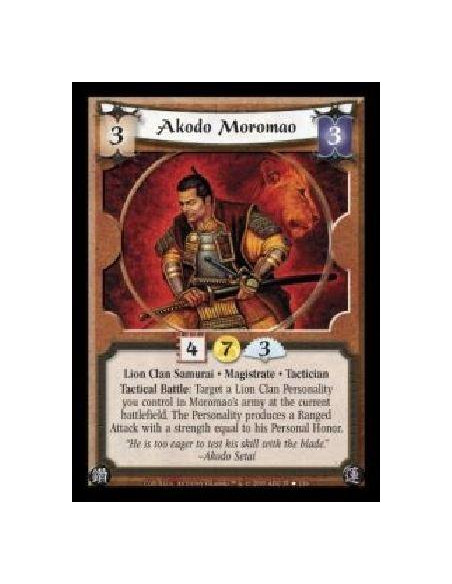 Akodo Moromao (Español)  - Lion Clan Samurai · Magistrate · Tactician. Tactical Battle: Target a Lion Clan Personality you contr