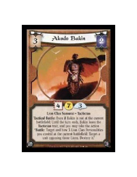 Akodo Bakin (Español)  - Lion Clan Samurai · Tactician. Tactical Battle: Even if Bakin is not at the current battlefield: Until 