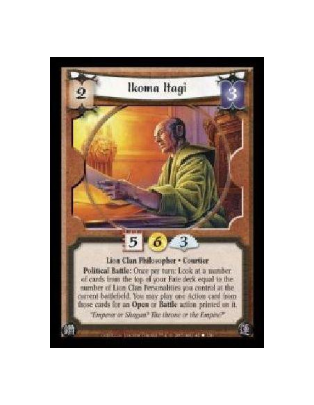 Ikoma Itagi  - Lion Clan Philosopher · Courtier. Political Battle: Once per turn: Look at a number of cards from the top of your