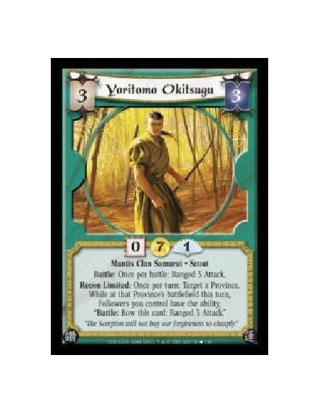 Yoritomo Okitsugu  - Mantis Clan Samurai · Scout. Battle: Once per battle: Ranged 3 Attack. Recon Limited: Once per turn: Target