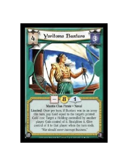 Yoritomo Buntaro (Spanish)  - Mantis Clan Pirate · Naval. Limited: Once per turn, if Buntaro was in an army this turn, pay Gold 