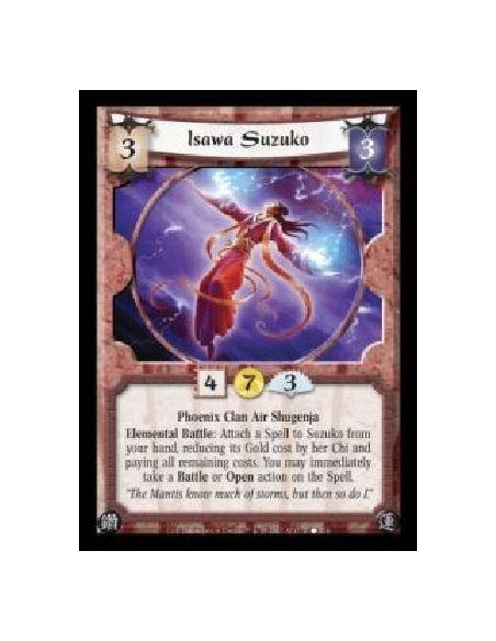 Isawa Suzuko  - Phoenix Clan Air Shugenja. Elemental Battle: Attach a Spell to Suzuko from your hand, reducing its Gold cost by 